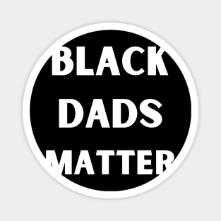 Black Dads Matter Magnet